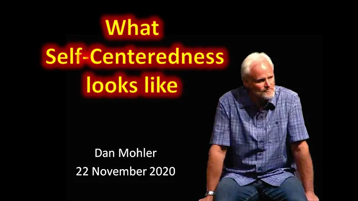 What Self-Centerednes...  looks like - Dan Mohler