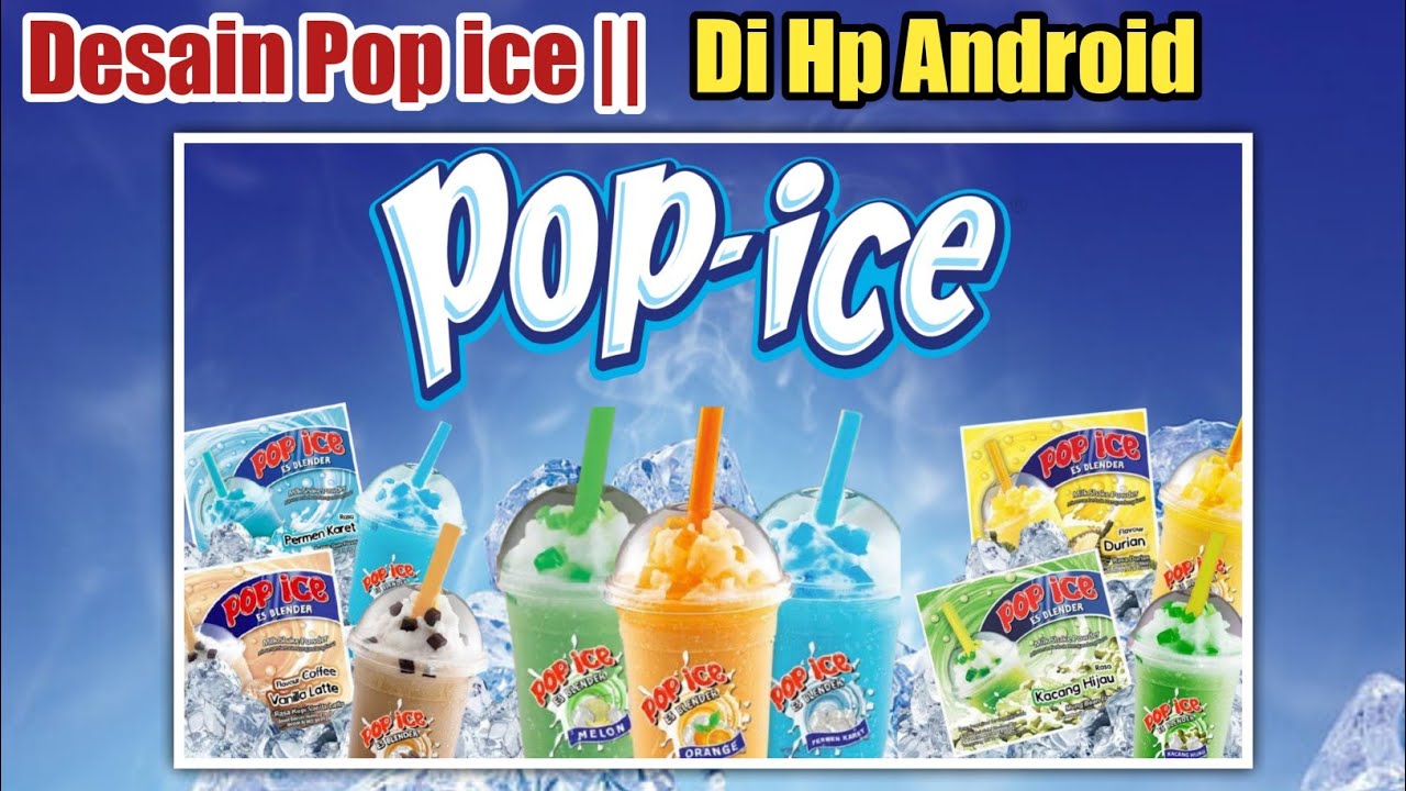 Cap Pop Ice DESIGN POP ICE DI HP ANDROID - YouTube