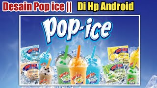 DESIGN POP ICE DI HP ANDROID