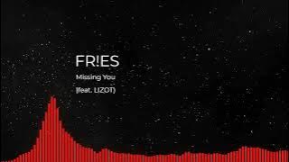 FR!ES - Missing You (feat. LIZOT)