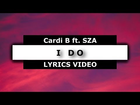 Download I Do (lyrics)🎤 - Cardi B feat. SZA