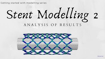 Stent Modelling in ABAQUS - Part 2:   Analysis of Results