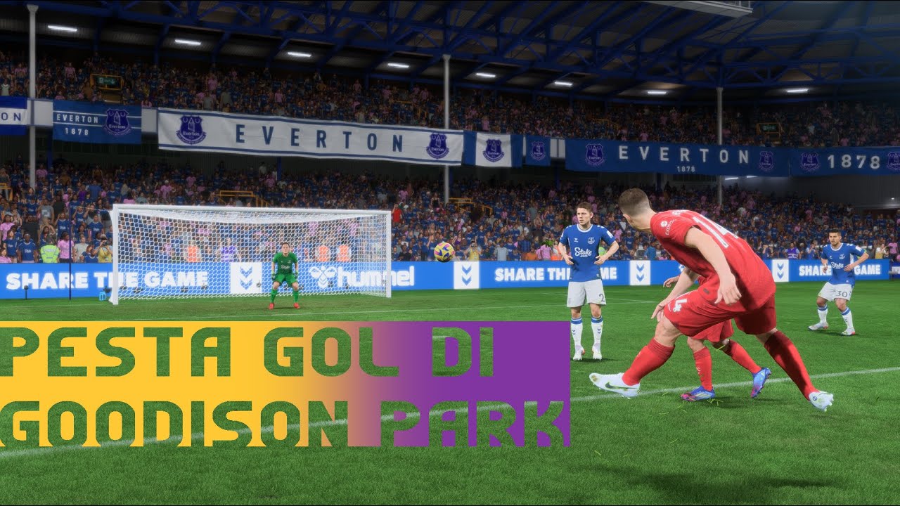 FIFA 23 -PESTA GOL DI GOODISON PARK -LIVERPOOL VS EVERTON