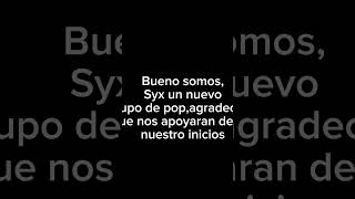 HOLAA SOMOS SYX#parati#noflop#presentacion#edit