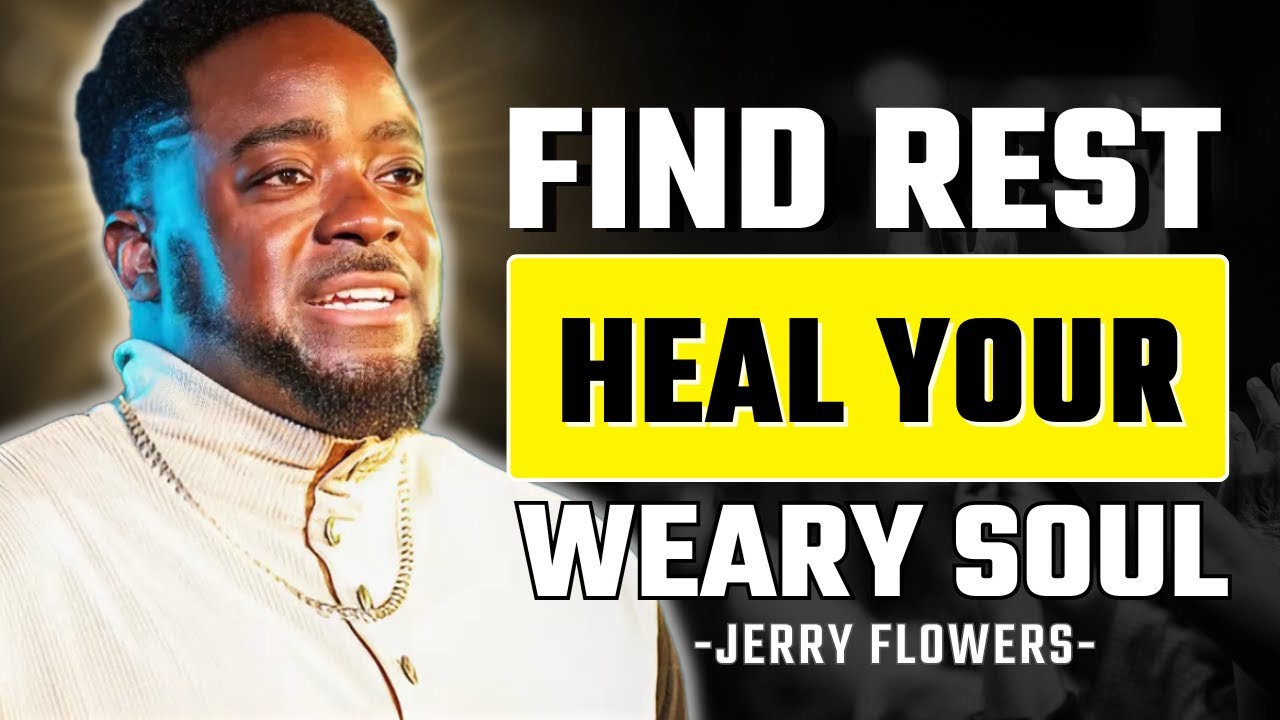 Rest for the Weary: Finding True Peace and Healing | Jerry Flowers