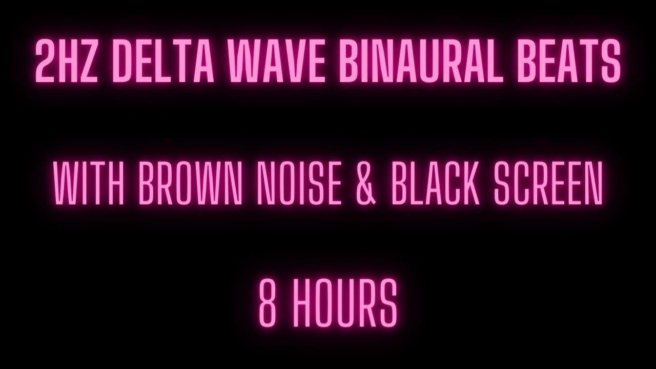 2hz Delta Wave Binaural Beats Brown Noise BLACK SCREEN 8 Hours - YouTube