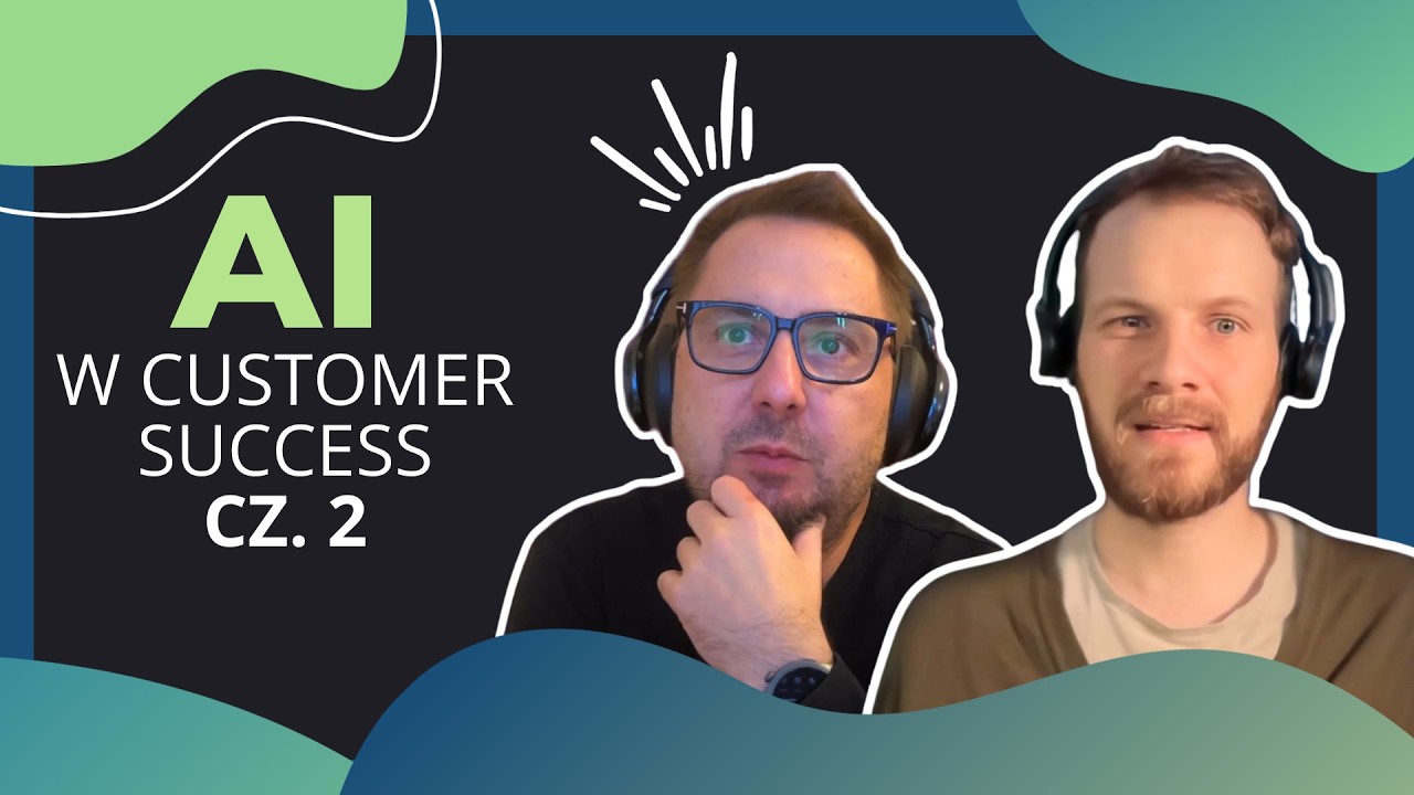 Sztuczna Inteligencja w Customer Success (część 2)
