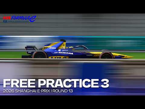 LIVE | Free Practice 3 | 2026 Shanghai E-Prix Round 13 | Formula E