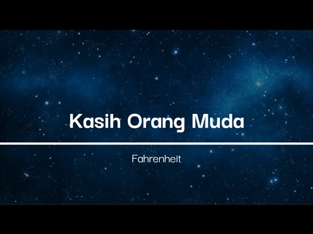 Kasih Orang Muda - Fahrenheit WITH LYRIC + CHORD class=