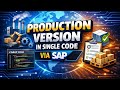 SAP Production Version Full Tutorial | Easy Method (Single Code)