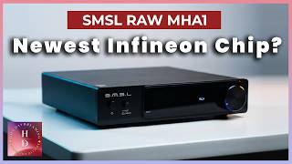 SMSL RAW-MHA1 Amp Review: The Newest Infineon Chip, or the Same Old Numbers?