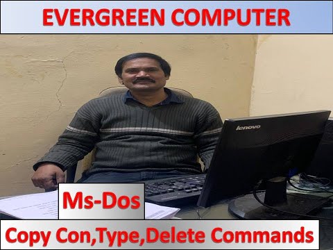 Ms-Dos(Copy con command,Type command,Delete command)