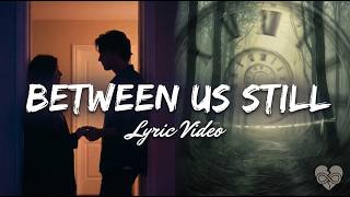 CicesSpert - Between Us Still(Official Lyric Video)