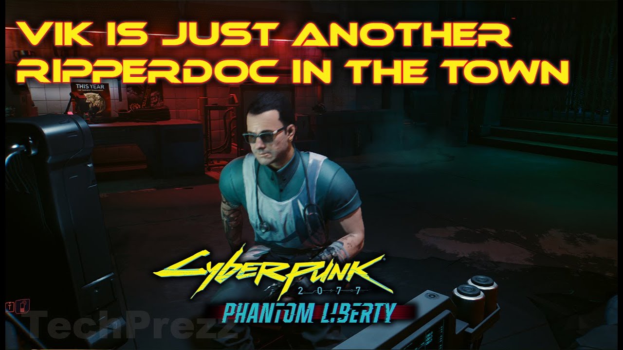 Vik Ripperdoc Cyberpunk Phantom Liberty: V Meets Vik After Tow Years of Coma, But ...