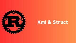 Rust | Xml & Struct | serde-xml-rs | Tutorial