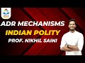 Alternative Dispute Resolution Mechanisms I ADR Mechanisms I Prof. Nikhil Saini #indianpolity