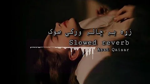 Zra Ba Chala Warke Sok slowed reverb by gulpanra #foryou #foryoupag #slowedreverb #treanding #gulpan