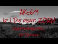 If I Die /AK-69 feat. ZORN(instrumental, karaoke,offvocal)*カラオケ、高音質、重低音、remix、歌詞、井岡一翔入場曲