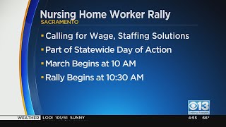 Sacramento Nursing Home Workers March, Rally For Better Pay, And More