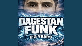 DAGESTAN FUNK (2 3 years) - Chilx, Rubikdice, WAA