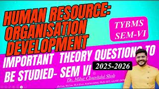 Human Resource: Organization Development| 25-26 | IMPORTANT THEORY QUESTION TO STUDY| Dr. Mihir Shah