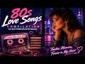 This 80s Love Song Will Break Your Heart -  80s Romantic Love Songs Collection