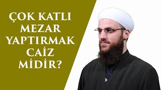 Çok Katli Mezar Yaptirmak Cai̇z Mi̇di̇r?