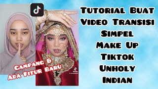 CARA BUAT VIDEO TRANSISI SIMPEL MAKE UP TIKTOK UNHOLY INDIAN | TIPS BARU BUAT VIDEO TRANSISI MAKEUP