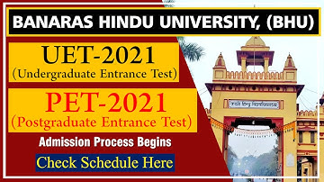 BHU Admission Open | Banaras Hindu University Application Form 2021 | UET & PET Admission Begins