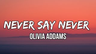 - Never Say Never I Will Never Say Never. Oh, Na Na Na