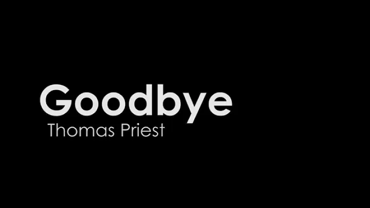 Thomas Priest - Goodbye (LYRIC VIDEO)