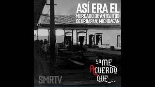 Uruapan Street Food Market | I remember that | SMRTV