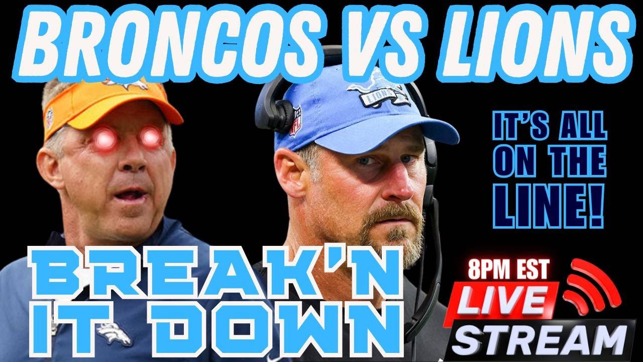 BRONCOS VS LIONS | BREAK'N IT DOWN PREGAME SHOW - YouTube