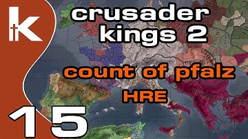 Crusader Kings 2 Count of Pfalz - Ep 15 | Let
