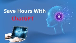 5 Ways ChatGPT Can Save You Hours Every Day.”