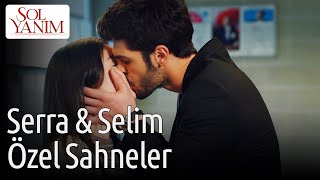 Sol Yanım | Serra & Selim Özel Sahneler