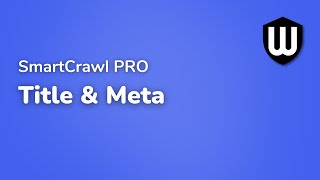 SmartCrawl PRO: Title & Meta
