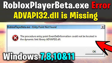 RobloxPlayerBeta.exe Error (ADVAPI32.dll is Missing) in Windows 7!