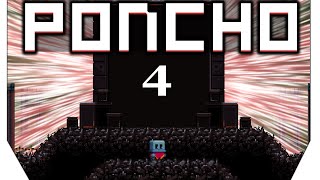 Poncho | playthrough gameplay | PART 4 never going back