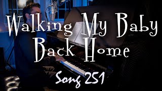 Walkin&#39; My Baby Back Home - Tony DeSare Song Diary 251