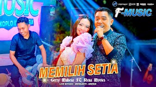 Download lagu MEMILIH SETIA Gerry Mahesa FT Rena Movies DUET SERASI!!! F MUSIC Ft FARIS KENDANG Live Biyodo