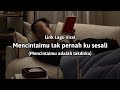 Mencintaimu Tak Pernah Ku Sesali Full Lirik Lagu Mencintaimu Adalah Takdirku Cover