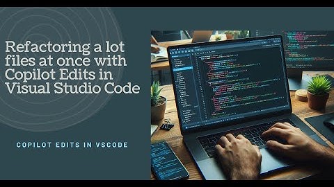 Refactoring a lot of files at once with Copilot Edits in VSCode