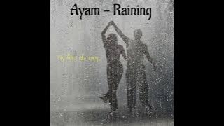 Ayam - Raining
