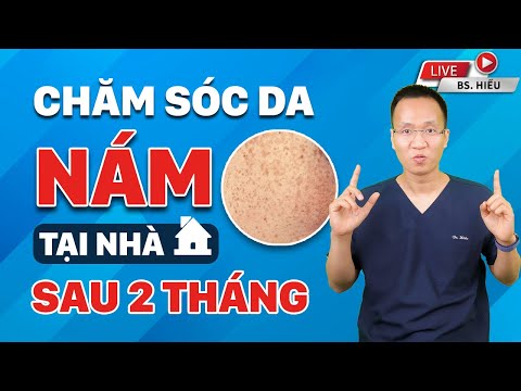 Hướng dẫn chăm sóc da nám tại nhà sau 2 tháng cùng Dr Hiếu