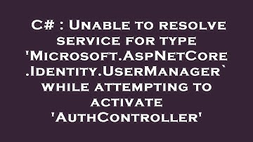 C# : Unable to resolve service for type 