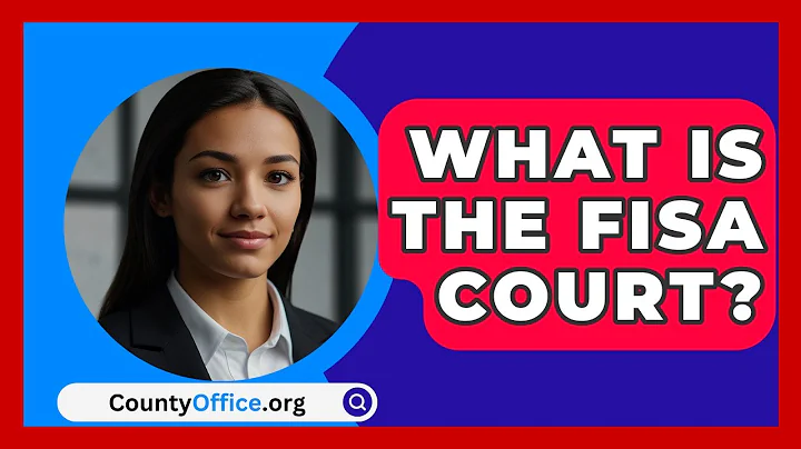 What Is The FISA Court? - CountyOffice.org