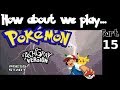 Let s Play Pokémon Ash Gray TOY TOWN Part 15 BLIND