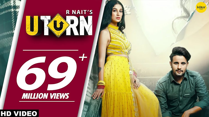 R NAIT : U Turn (Official Video) | Ft. Shipra Goyal | Jeona & Jogi | Punjabi Song