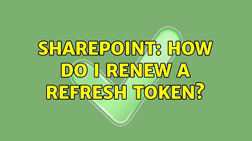 Sharepoint: How do I renew a Refresh token? (2 Solutions!!)